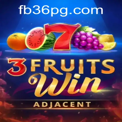 Descubra o Empolgante Mundo de 3FruitsWin com FB36.COM